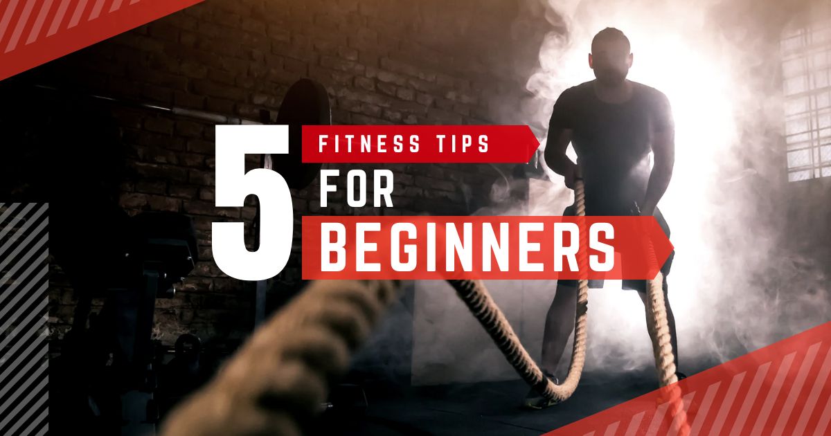 Best Fitness Tips for Beginners: Start Your Journey Right